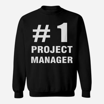 Project Manager - Number 1 - Proj Mngr Office Funny Saying Sweatshirt | Crazezy DE