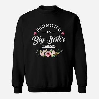 Promoted To Big Sister Est 2019 New Sister To Be Sweatshirt | Crazezy CA