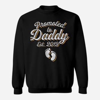 Promoted To Daddy Est 2019 Funny New Dad Father Parent Gift Sweatshirt | Crazezy