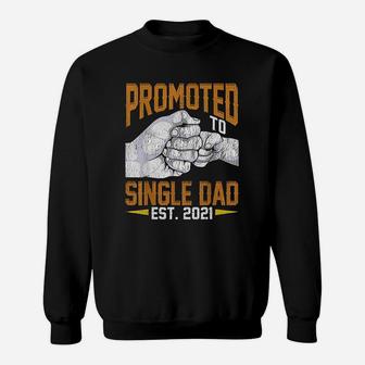 Promoted To Single Dad Est 2021 Gift New Single Dad Sweatshirt - Thegiftio UK
