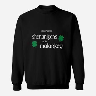 Prone To Shenanigans And Malarkey Funny Sweatshirt - Thegiftio UK