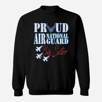 Proud Air National Guard Big Sister Freedom Day Gift Sweatshirt - Seseable