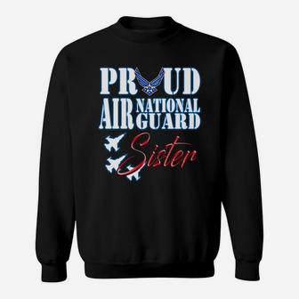 Proud Air National Guard Sister Freedom Day Gift Sweatshirt - Seseable