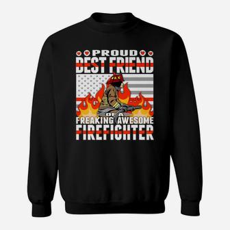 Proud Best Friend Of A Freaking Awesome Firefighter Gift Sweatshirt | Crazezy