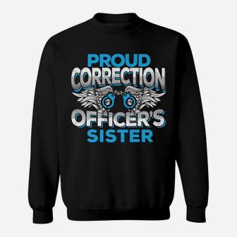 Proud Correction Officers Sister Law Enforcement Family Sweatshirt | Crazezy UK