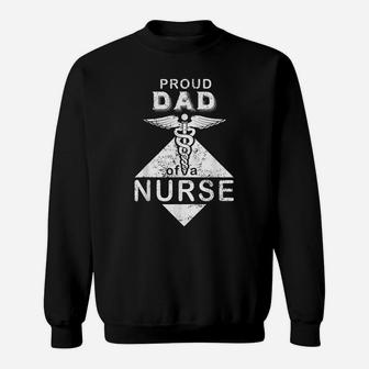 Proud Dad Nurse My Daughter Nurse Dad Daughter Nurse Shirt Sweatshirt | Crazezy