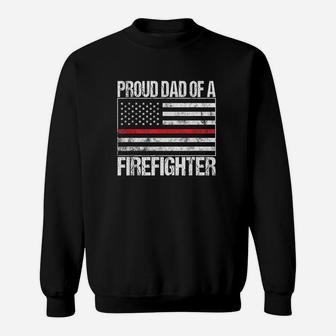 Proud Dad Of A Firefighter Fireman Parent Sweatshirt | Crazezy