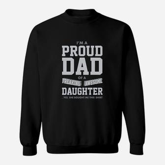 Proud Dad Of A Freaking Awesome Daughter Funny Gift For Dads Sweatshirt | Crazezy AU
