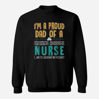 Proud Dad Of A Freaking Awesome Nurse Sweatshirt | Crazezy