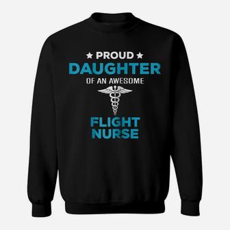 Proud Daughter Of An Awesome Flight Nurse T-Shirt Sweatshirt | Crazezy UK