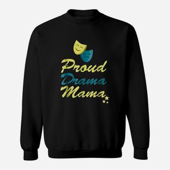 Proud Drama Mama Theater Sweatshirt | Crazezy