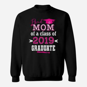 Proud Mom Of A Class Of 2019 Graduate Senior Class Womens Sweatshirt | Crazezy