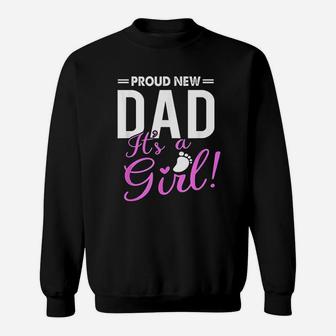 Proud New Dad Its A Girl Promoted To Daddy Sweatshirt | Crazezy UK