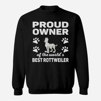 Proud Owner Of The World's Best Rottweiler Sweatshirt - Monsterry
