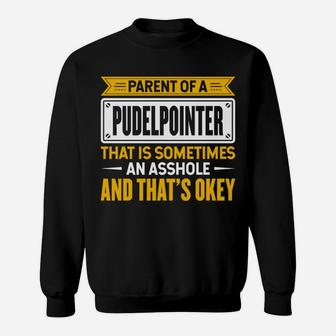 Proud Parent Of A Pudelpointer Funny Dog Owner Mom & Dad Sweatshirt | Crazezy