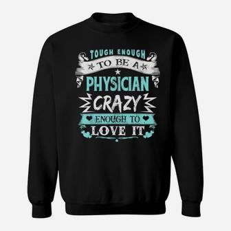 Proud Physician Inspirational Quotes Bday Xmas Sweatshirt - Monsterry