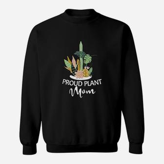 Proud Plant Mom Sweatshirt | Crazezy UK
