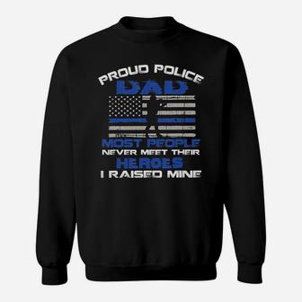 Proud Police Dad Most People Never Meet Their Heroes T-shirt Sweatshirt - Thegiftio UK