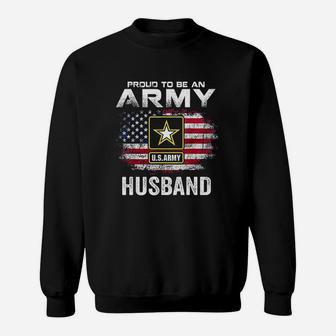 Proud To Be An Army Husband With American Flag Gift Veteran Sweatshirt | Crazezy