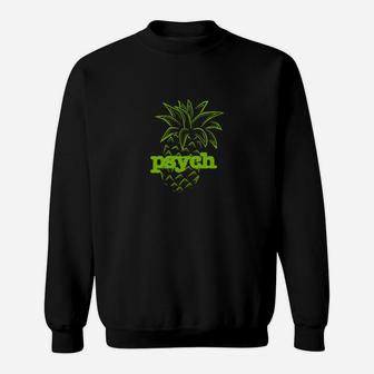 Psych Pineapple Sweatshirt - Monsterry