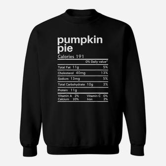 Pumpkin Pie Nutrition Facts Funny Gift Matching Thanksgiving Sweatshirt | Crazezy