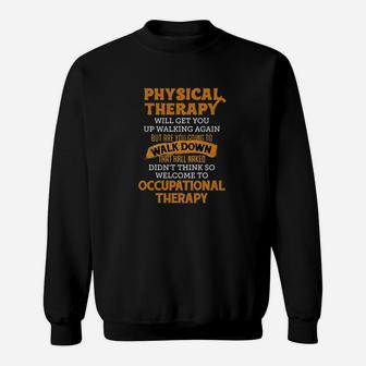 Pures Designs Physical Therapy Will Get You Up Walking Again Sweatshirt | Crazezy