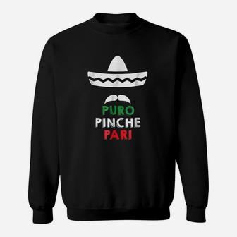 Puro Pinche Pari Funny Mexican Sweatshirt | Crazezy CA
