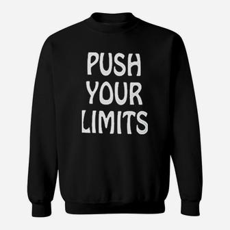 Push Your Limits Sweatshirt | Crazezy