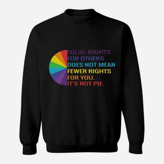 Qual Rights Is Not A Pie Human Rights Lgbt Rainbow Sweatshirt - Monsterry