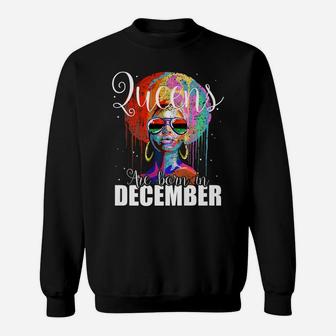 Queens Are Born In December Women Birthday Christmas Gift Sweatshirt | Crazezy