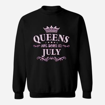 Queens Are Born In July Sweatshirt | Crazezy