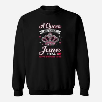 Queens Are Born In June 1974 Birthday Sweatshirt | Crazezy AU