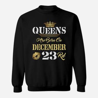 Queens Are Born On December 23Rd Nov Girl Birthday Pride Sweatshirt | Crazezy