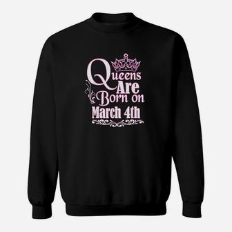 Queens Are Born On March 4Th Pisces Aries Birthday Sweatshirt | Crazezy DE