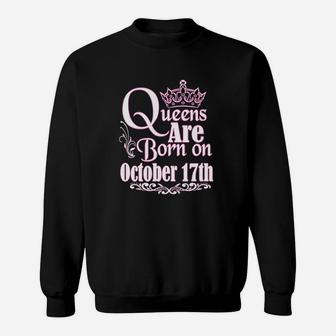 Queens Are Born On October 17Th Scorpio Libra Women Birthday Sweatshirt | Crazezy DE