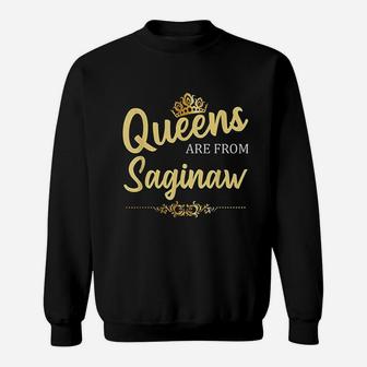 Queens Are From Saginaw Mi Michigan Sweatshirt - Thegiftio UK