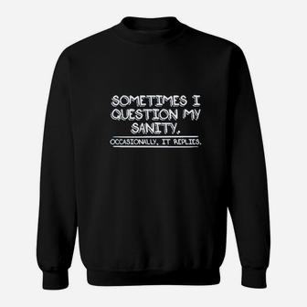 Question My Sanity Sweatshirt | Crazezy CA