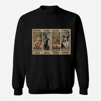 Rabbit Be Strong When You Are Weak Be Brave When You Are Scared Sweatshirt - Monsterry AU