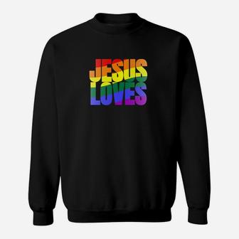 Rainbow Pride Gay Christian Lgbtq Jesus Loves Sweatshirt - Monsterry