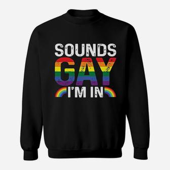 Rainbow Sounds Gay Im In Lgbt Gay Pride Rainbow Pullover Sweatshirt | Crazezy AU