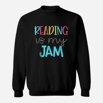 Reading Is My Jam Read Teacher Sweatshirt | Crazezy DE
