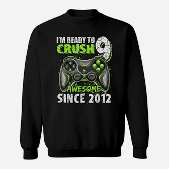 Ready To Crush 9 Awesome Since 2012 Video Game 9Th Birthday Sweatshirt | Crazezy DE
