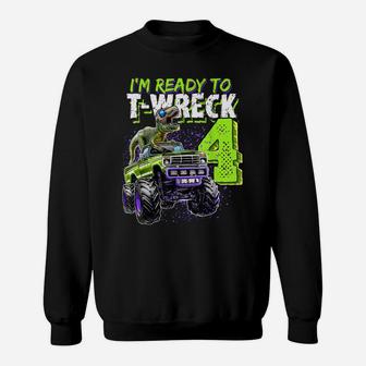 Ready To T-Wreck 4 Dinosaur Monster Truck 4Th Birthday Boys Sweatshirt | Crazezy AU