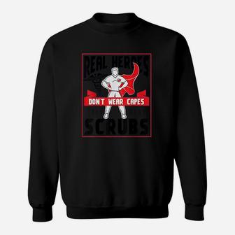 Real Heroes Dont Wear Capes They Wear Scrus Sweatshirt | Crazezy