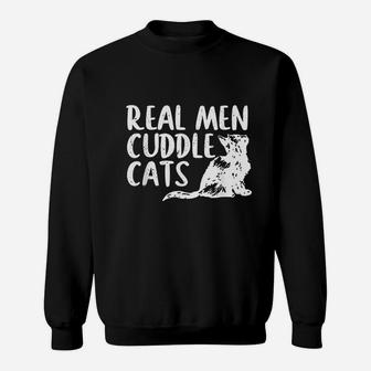 Real Men Cuddle Cats Funny Cat People Sweatshirt | Crazezy UK