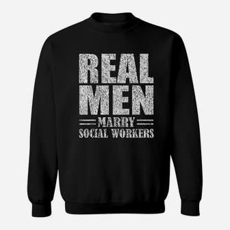 Real Men Marry Social Workers Sweatshirt | Crazezy AU
