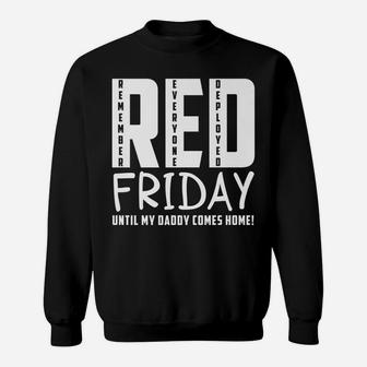 Red Friday Remember Everyone Deployed Until My Daddy Comes Sweatshirt | Crazezy