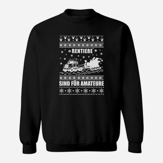 Rentier Sind Für Amateure Sweatshirt im Ugly Christmas Sweater-Stil - Seseable