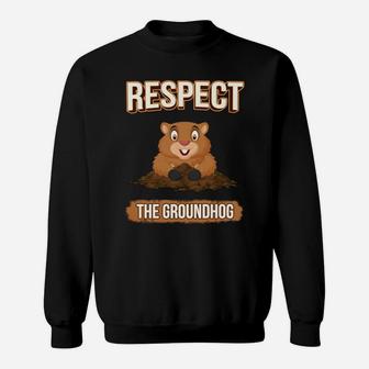 Respect The Groundhog Cute Groundhog Animals Gift Sweatshirt - Seseable