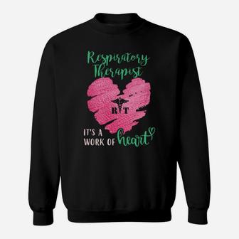 Respiratory Therapist It's A Work Of Heart Sweatshirt - Monsterry
